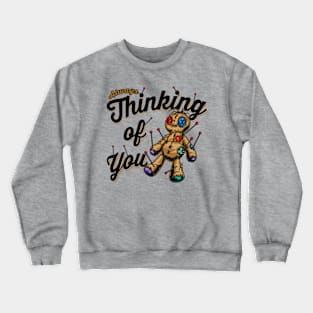 Always thinking of you Voodoo Doll Crewneck Sweatshirt